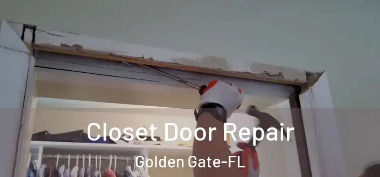 Closet Door Repair Golden Gate-FL