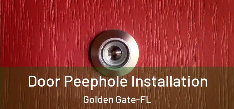 Door Peephole Installation Golden Gate-FL