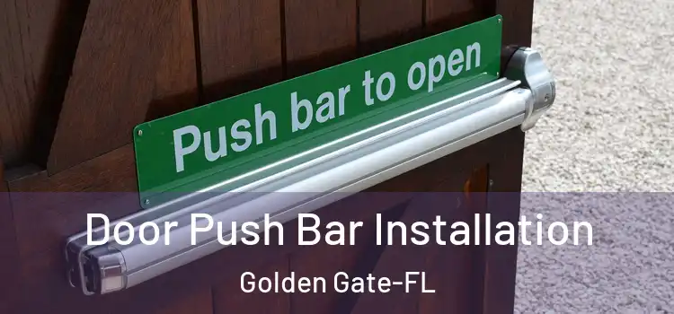 Door Push Bar Installation Golden Gate-FL